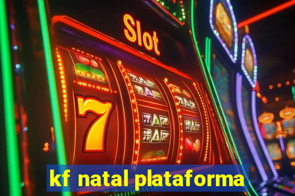 kf natal plataforma